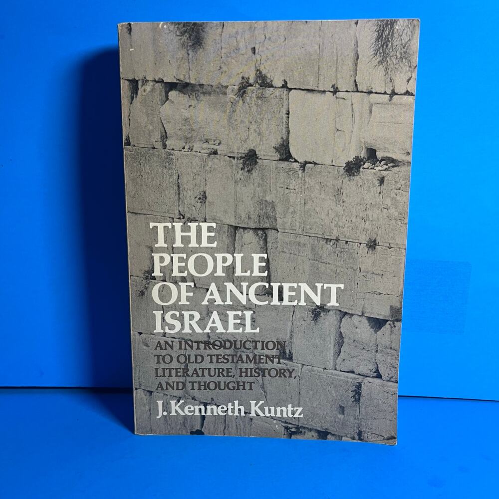 The People of Ancient Israel‎ by J. Kenneth Kuntz 1974 Old Testament History